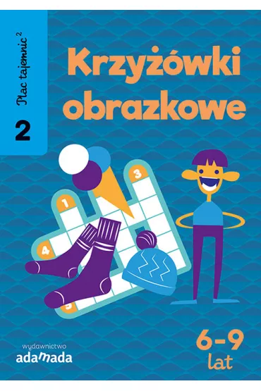 Plac tajemnic 2. Krzy��wki obrazkowe 2 (6-9 lat) * - Aleksandra Golecka-Mazur