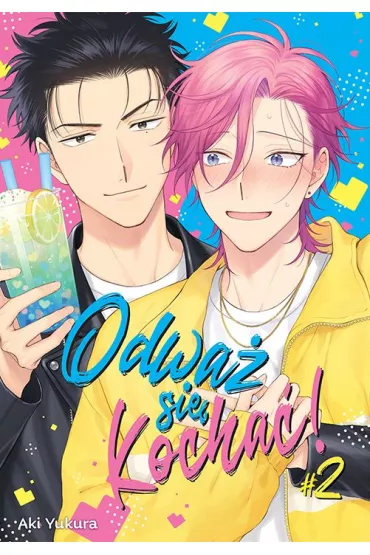 Odwa� si� kocha�! Tom 2 - Aki Yukura
