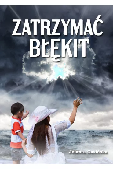Zatrzyma� b��kit - Jolanta  Gasi�ska