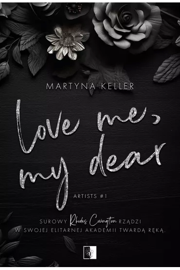 Love Me, My Dear. Artists. Tom 1 - Martyna Keller