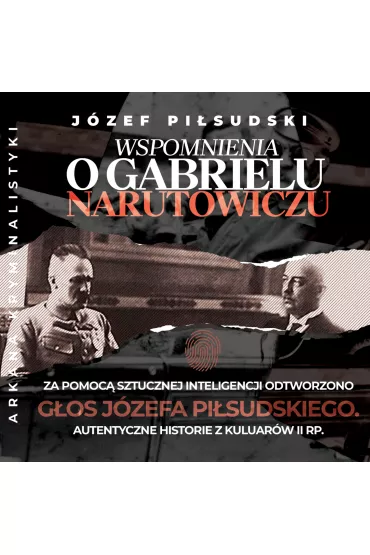 Audiobook Wspomnienia o Gabrielu Narutowiczu mp3 - Jzef Pisudski
