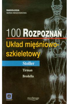 100 rozpozna� Uk�ad mi�niowo-szkieletowy - Stoller David - David Stoller
