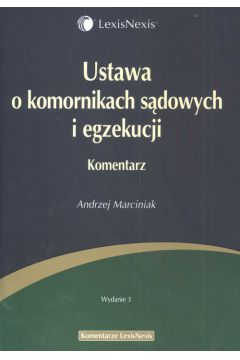 Ustawa o komornikach s�dowych i egzekucji - Marciniak Andrzej - Andrzej Marciniak