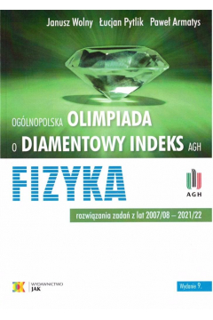 Oglnopolska Olimpiada o Diamentowy Indeks AGH. Fizyka. Rozwizania zada z lat 2007/08-2021/22