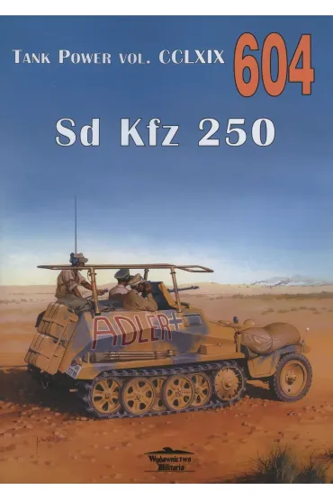 Sd Kfz 250 Tank Power vol. CCLXIX 604 - Janusz Ledwoch