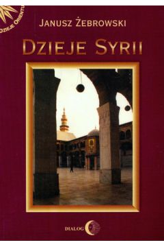 Dzieje Syrii - �ebrowski Janusz - Janusz �ebrowski