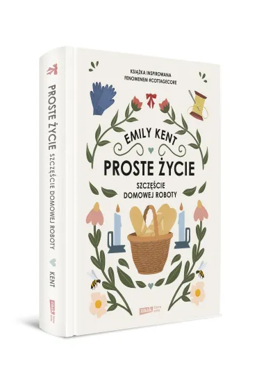 Proste �ycie. Szcz�cie domowej roboty - Emily Kent