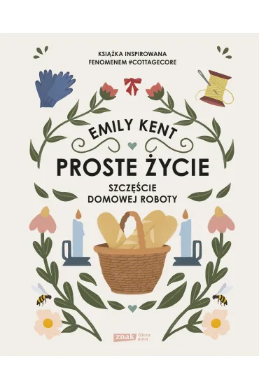 Proste �ycie. Szcz�cie domowej roboty - Emily Kent