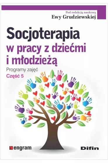 Socjoterapia w pracy z dziemi i modzie cz.5 - Ewa Grudziewska