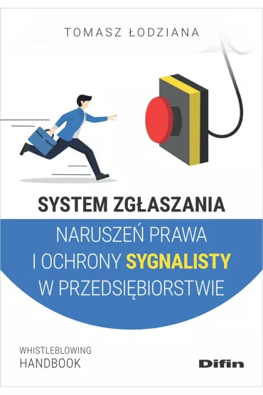 System zg�aszania narusze� prawa i ochrony sygnalisty w przedsi�biorstwie - Tomasz �odziana