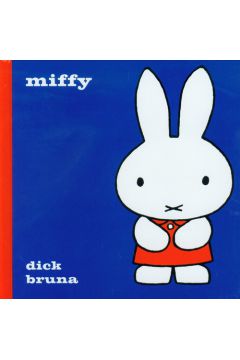 Miffy - Bruna Dick - Dick Bruna
