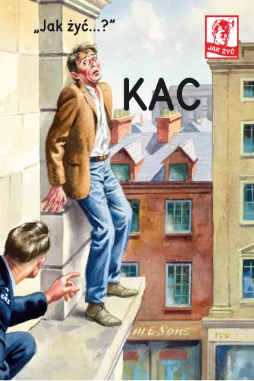 Jak �y�? Jak �y�? Kac - J.A. Hazeley, J.P. Morris