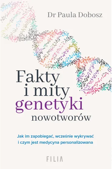 Fakty i mity genetyki nowotwor�w - Paula  Dobosz