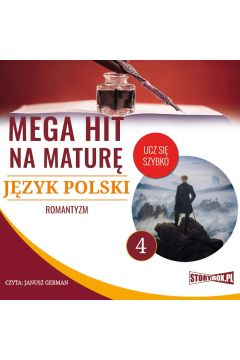 Audiobook Mega hit na matur. Jzyk polski 4. Romantyzm mp3