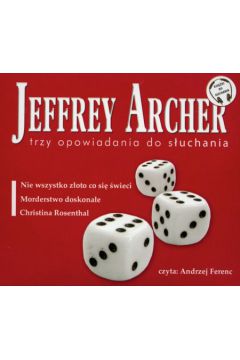 Trzy opowiadania do s�uchania (P�yta CD) - Archer Jeffrey