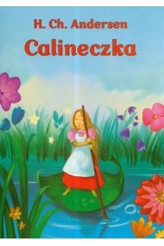 Calineczka - Andersen Hans Christian