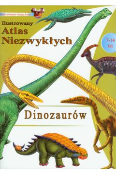 Ilustrowany Atlas niezwyk�ych dinozaur�w
