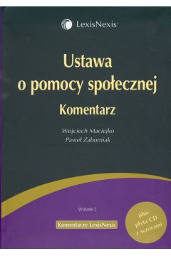 Ustawa o pomocy spo�ecznej Komentarz - Maciejko Wojciech, Zaborniak Pawe� - Pawe� Zaborniak, Wojciech Maciejko