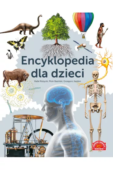 Encyklopedia dla dzieci - Rafa� R�ycki, Piotr Basi�ski, Grzegorz Jazdon