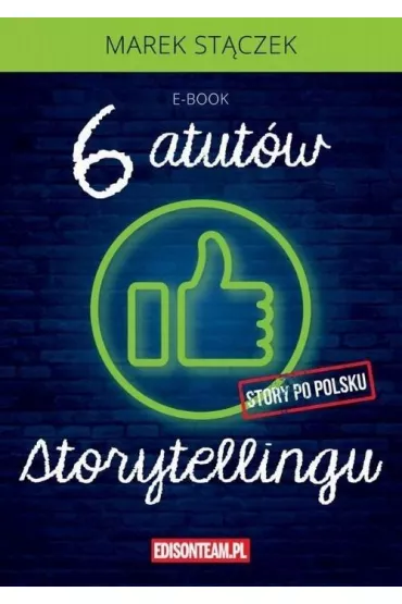 Sze�� atut�w storytellingu - Marek St�czek