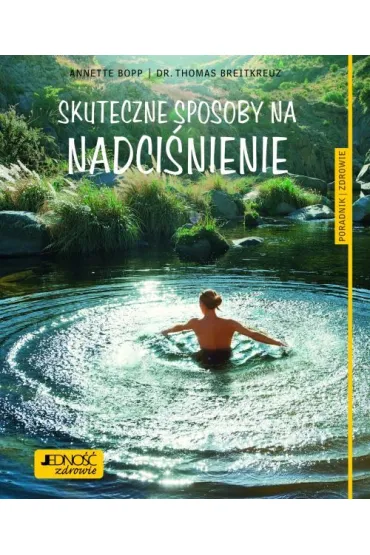 Skuteczne sposoby na nadci�nienie - Annette Bopp, Thomas Breitkreuz