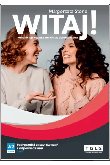 Witaj! Komunikacja w j�zyku polskim dla obcokrajowc�w. Poziom A2-cz.1. Podr�cznik i zeszyt �wicze� z