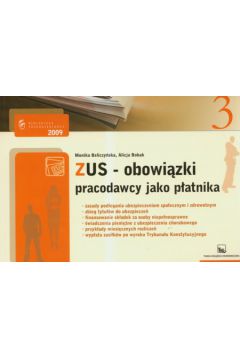 ZUS obowi�zki pracodawcy jako p�atnika - Beliczy�ska Monika, Bobak Alicja - Alicja Bobak, Monika Beliczy�ska