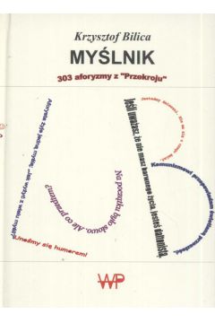 My�lnik 303 aforyzmy z Przekroju - Bilica Krzysztof - Krzysztof Bilica