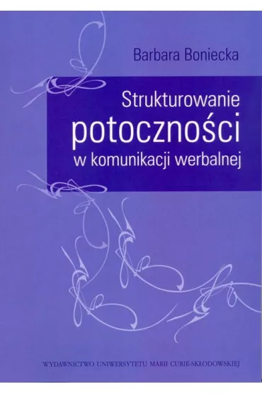 Strukturowanie potoczno�ci w komunikacji werbalnej - Barbara Boniecka
