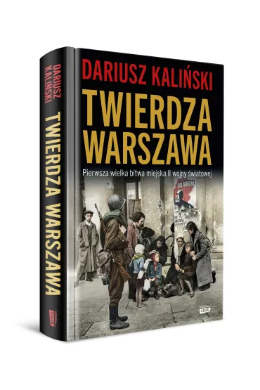 Twierdza Warszawa. Pierwsza wielka bitwa miejska II wojny �wiatowej - Dariusz Kali�ski