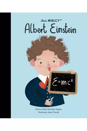 Mali Wielcy. Albert Einstein - Maria Isabel Sanchez Vegara
