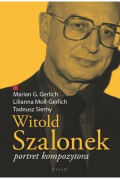 Witold Szalonek. Portret kompozytora