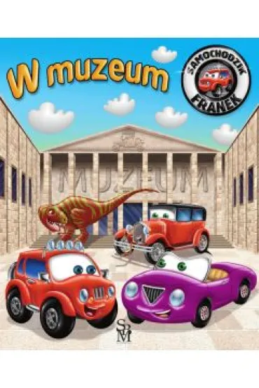 W muzeum. Samochodzik Franek - El�bieta W�jcik