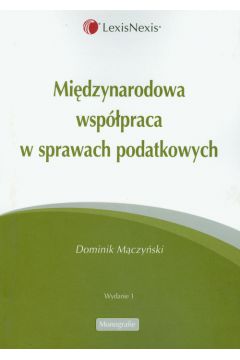 Mi�dzynarodowa wsp�praca w sprawach podatkowych - M�czy�ski Dominik - Dominik M�czy�ski