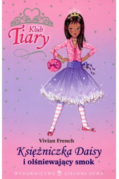 Klub Tiary Ksi�niczka Daisy i ol�niewaj�cy smok - French Vivian - Vivian French