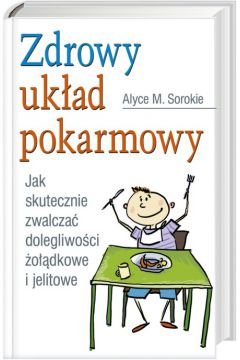 Zdrowy uk�ad pokarmowy - Sorokie Alyce M. - Alyce M. Sorokie