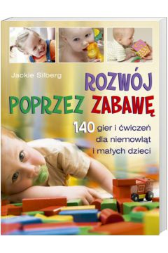 Rozw�j poprzez zabaw� - Silberg Jackie - Jackie Silberg