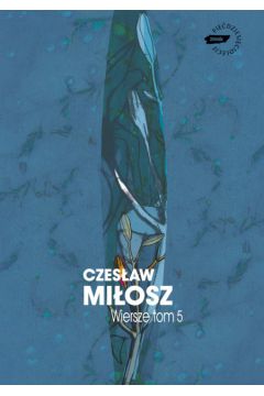 Wiersze, tom V - Mi�osz  Czes�aw