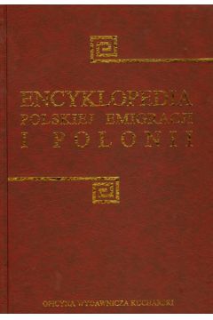 Encyklopedia polskiej emigracji i Polonii tom 3 K-O