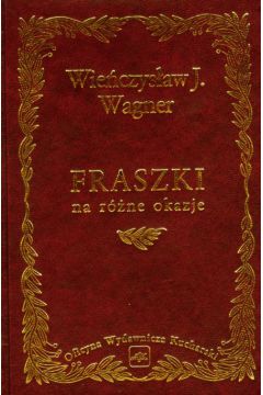 Fraszki na r�ne okazje - Wagner Wie�czys�aw J. - Wie�czys�aw J. Wagner