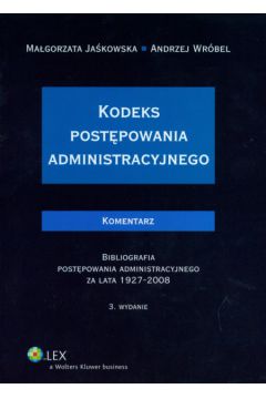 Kodeks post�powania administracyjnego Komentarz - Ja�kowska Ma�gorzata, Wr�bel Andrzej - Andrzej Wr�bel, Ma�gorzata Ja�kowska