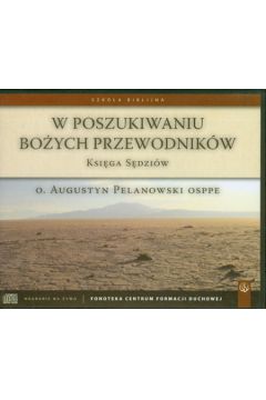 W poszukiwaniu Bo�ych przewodnik�w - Pelanowski Augustyn