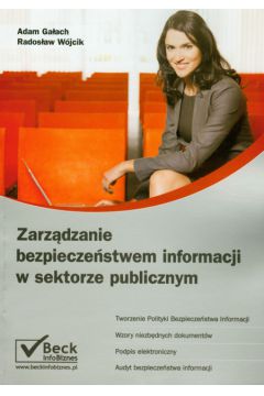 Zarz�dzanie bezpiecze�stwem informacji w sektorze publicznym - Ga�ach Adam, W�jcik Rados�aw - Adam Ga�ach, Rados�aw W�jcik