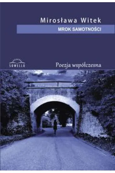 Mrok samotno�ci (tomik poezji) - Witek Miros�awa