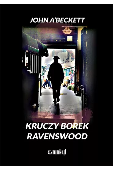 Kruczy Borek Ravenswood - John a'Beckett