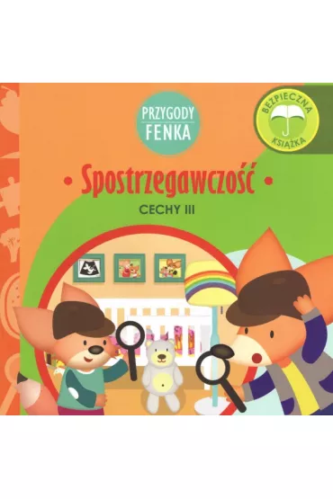 Przygody Fenka. Cechy III. Spostrzegawczo�� - Dominika  Ga�ka
