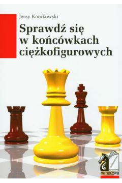 Sprawd� si� w ko�c�wkach ci�kofigurowych - Konikowski Jerzy - Jerzy Konikowski