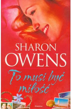 To musi by� mi�o�� - Owens Sharon - Sharon Owens