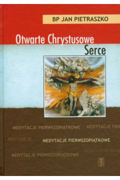 Otwarte Chrystusowe Serce - Pietraszko Jan - Jan Pietraszko