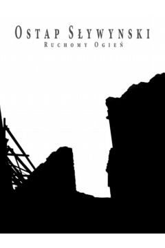 Ruchomy ogie� - S�ywynski Ostap - Ostap S�ywynski